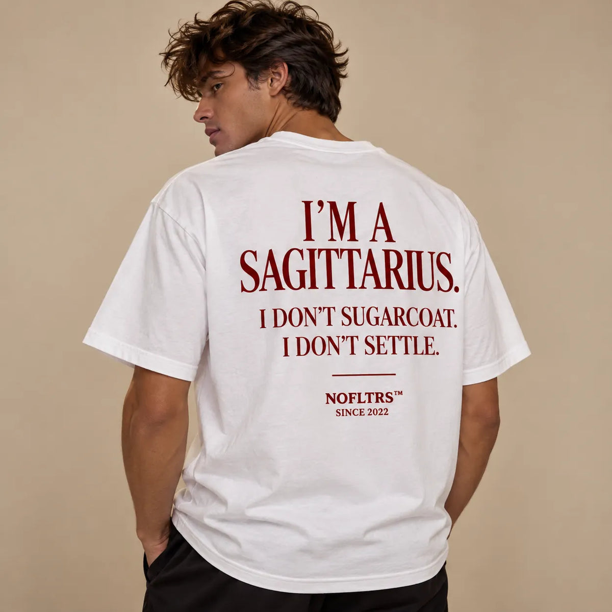 I'M A SAGITTARIUS. I DON'T SUGARCOAT. I DON'T SETTLE