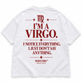 I'M A VIRGO. I NOTICE EVERYTHING. I JUST DON'T SAY ANYTHING