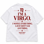I'M A VIRGO. I NOTICE EVERYTHING. I JUST DON'T SAY ANYTHING