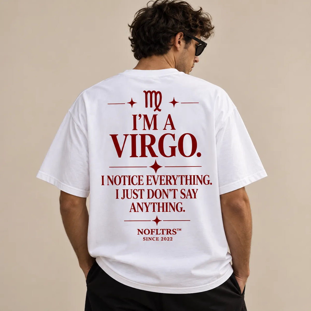 I'M A VIRGO. I NOTICE EVERYTHING. I JUST DON'T SAY ANYTHING