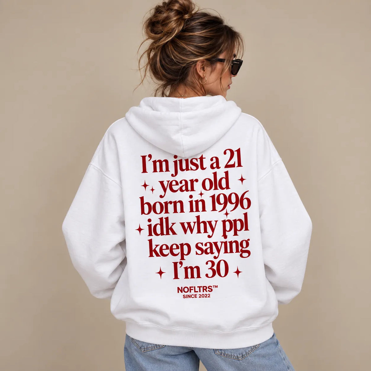 I'M JUST A 21 YEAR OLD BORN IN 1996 IDK WHY PPL KEEP SAYING I'M 30 HOODIE