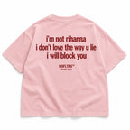 I'M NOT RIHANNA I DON'T LOVE THE WAY U LIE