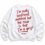 I'M REALLY BOYFRIEND MATERIAL SWEATSHIRT