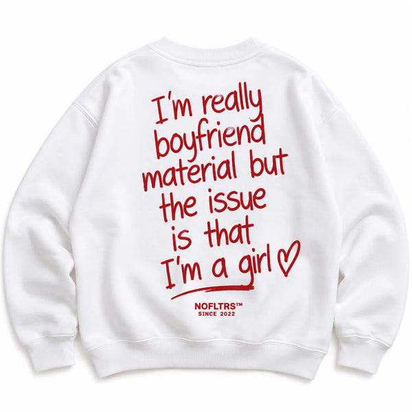 I'M REALLY BOYFRIEND MATERIAL SWEATSHIRT