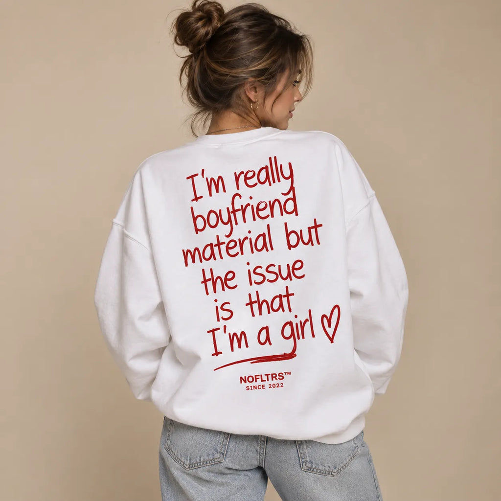 I'M REALLY BOYFRIEND MATERIAL SWEATSHIRT