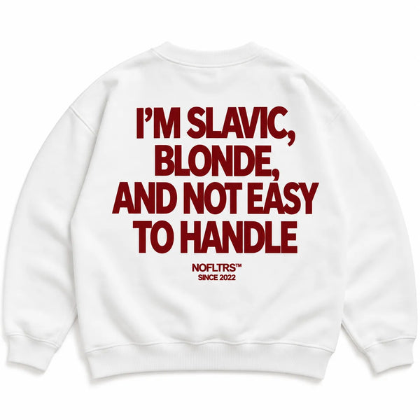 I'M SLAVIC BLONDE AND NOT EASY TO HANDLE SWEATSHIRT