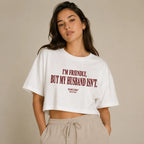 I'M FRIENDLY, BUT MY HUSBAND ISN'T CROP TEE