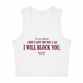 I'M NOT RIHANNA I DON'T LOVE THE WAY U LIE I WILL BLOCK YOU CROP TANK