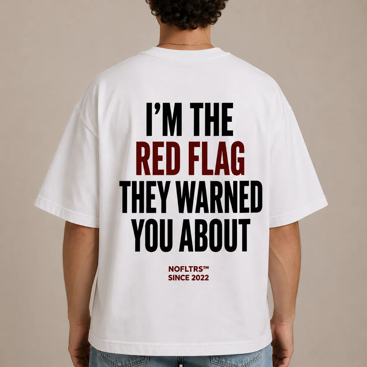 I'M THE RED FLAG THEY WARNED YOU ABOUT