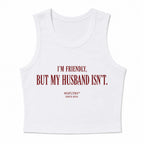 I'M FRIENDLY, BUT MY HUSBAND ISN'T CROP TANK