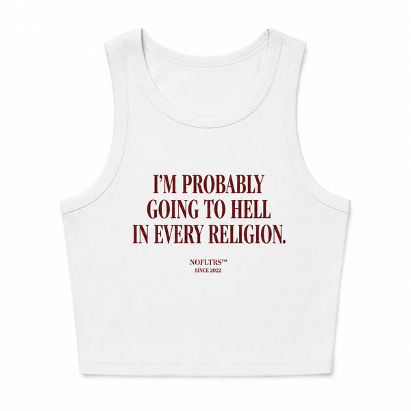I'M PROBABLY GOING TO HELL IN EVERY RELIGION CROP TANK