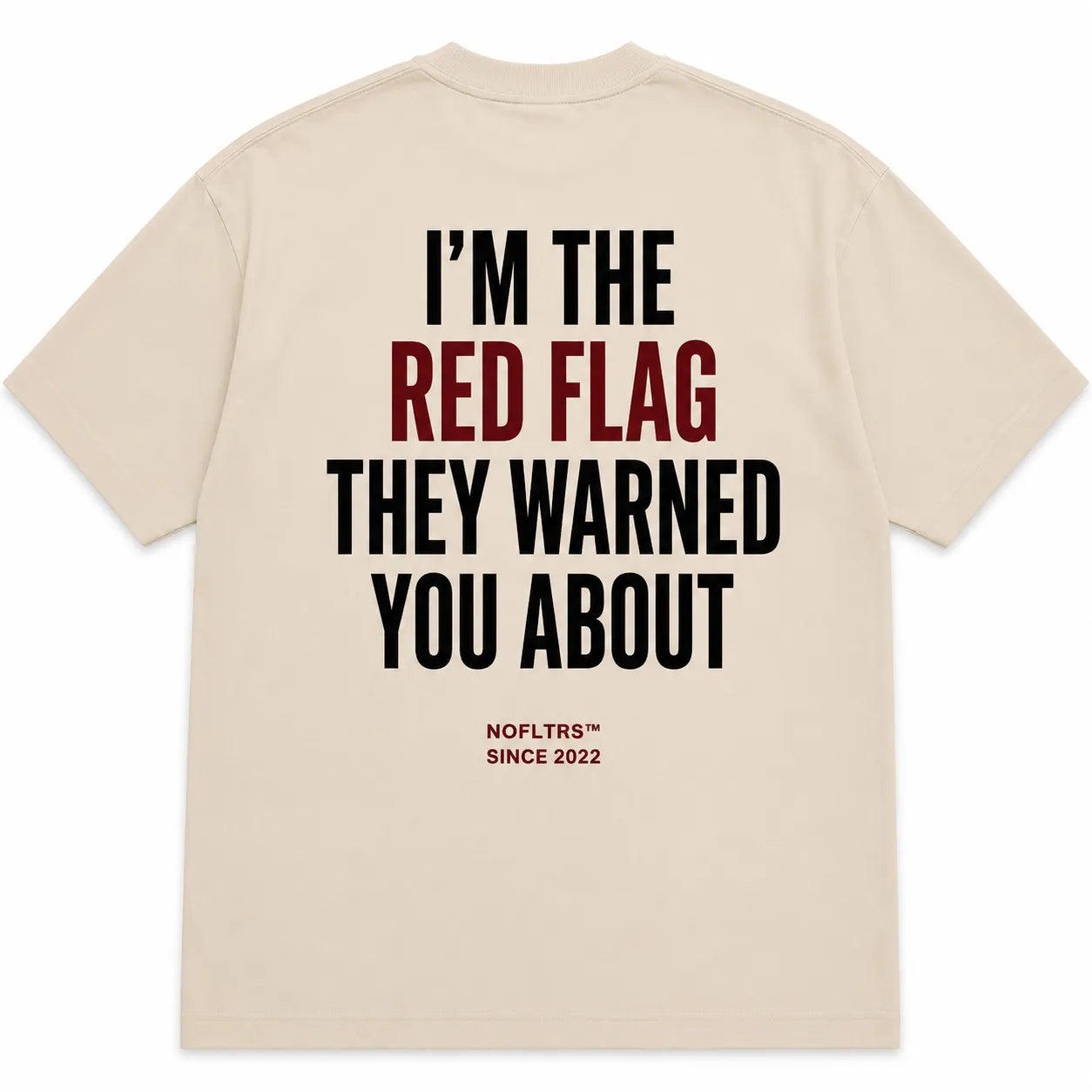 I'M THE RED FLAG THEY WARNED YOU ABOUT