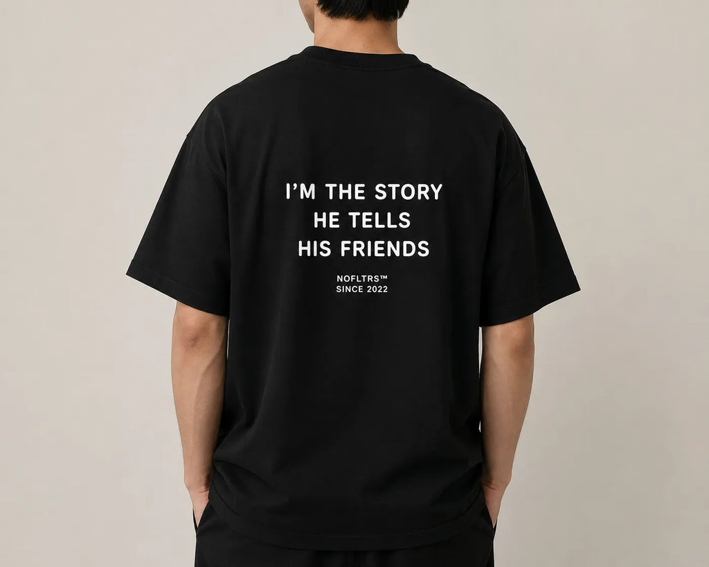 I'M THE STORY HE TELLS HIS FRIENDS