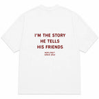 I'M THE STORY HE TELLS HIS FRIENDS