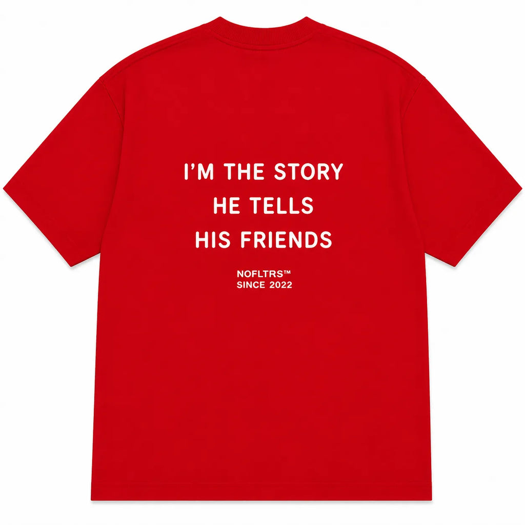 I'M THE STORY HE TELLS HIS FRIENDS
