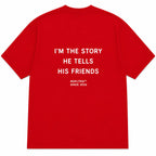 I'M THE STORY HE TELLS HIS FRIENDS