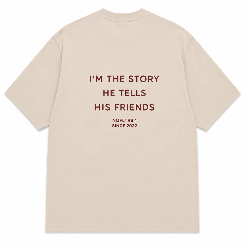 I'M THE STORY HE TELLS HIS FRIENDS