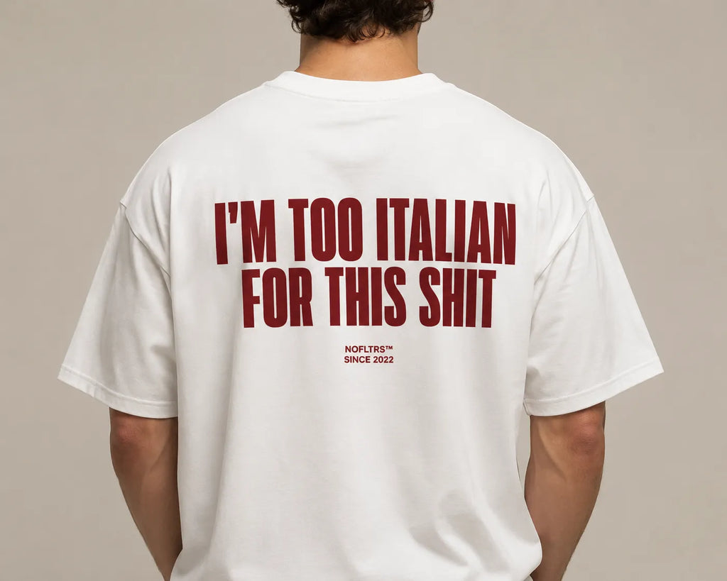 I'M TOO ITALIAN FOR THIS SHIT