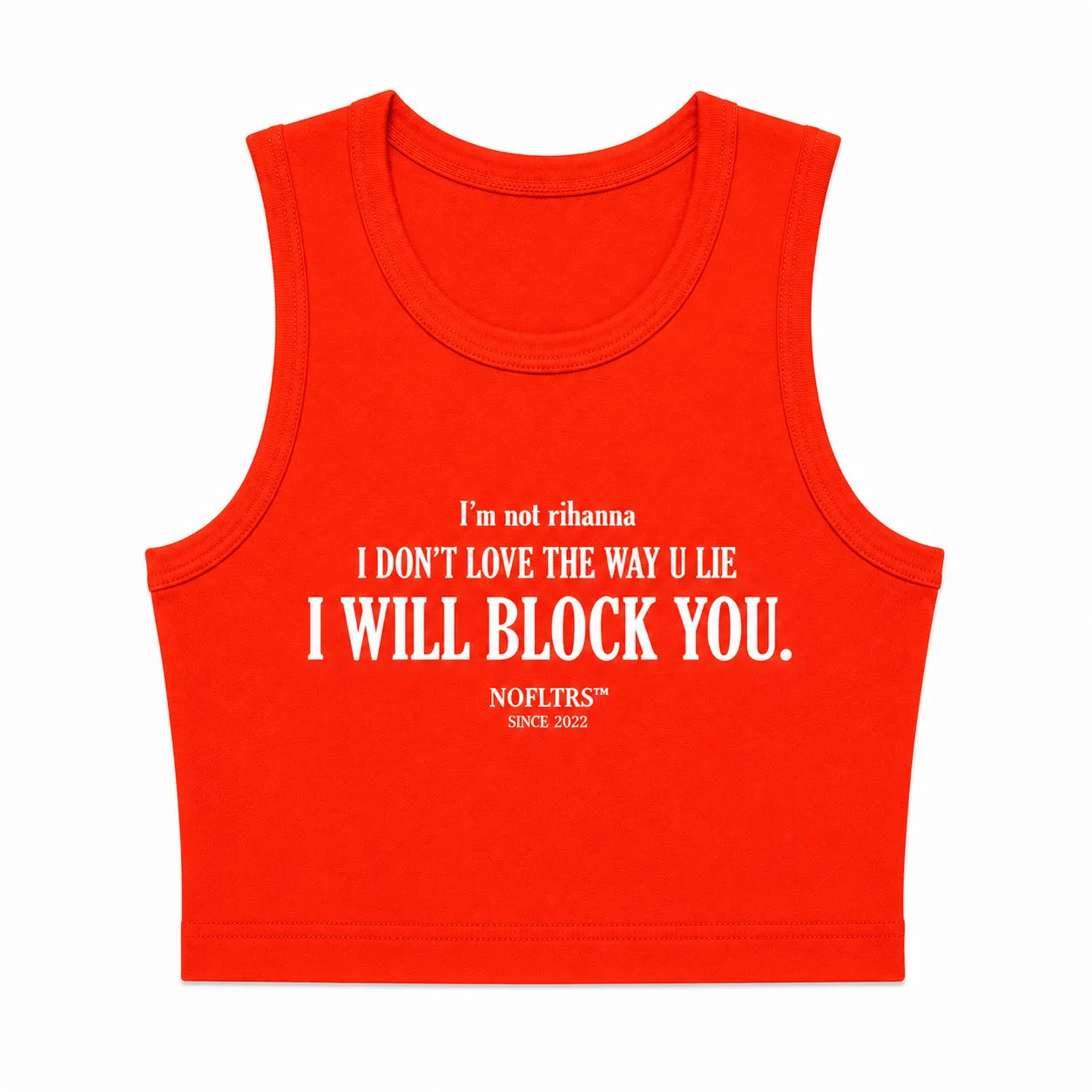 I'M NOT RIHANNA I DON'T LOVE THE WAY U LIE I WILL BLOCK YOU CROP TANK