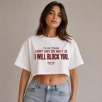 I'M NOT RIHANNA I DON'T LOVE THE WAY U LIE I WILL BLOCK YOU CROP TEE