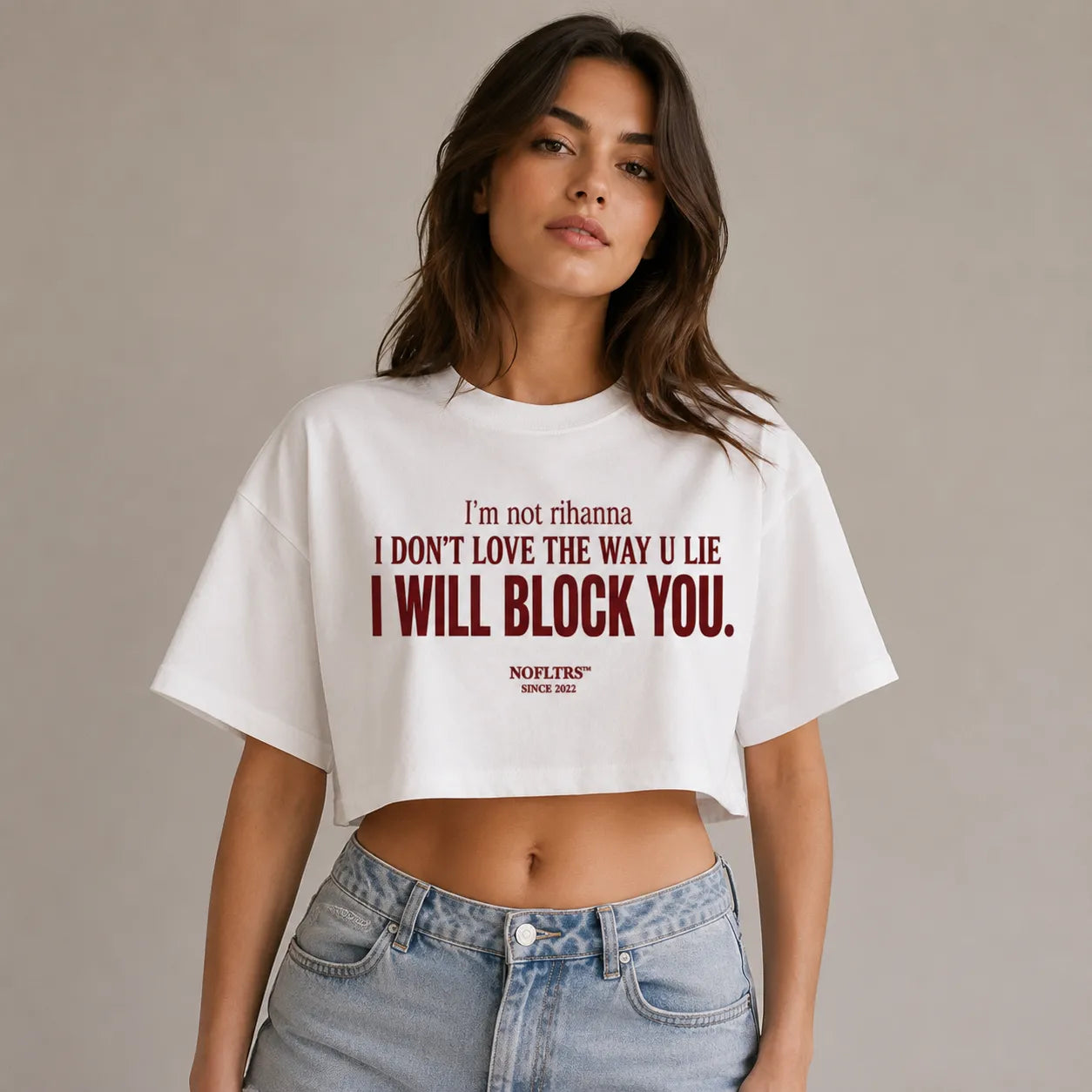I'M NOT RIHANNA I DON'T LOVE THE WAY U LIE I WILL BLOCK YOU CROP TEE