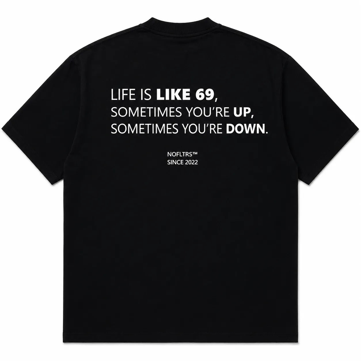 LIFE IS LIKE 69, SOMETIMES YOU'RE UP, SOMETIMES YOU'RE DOWN