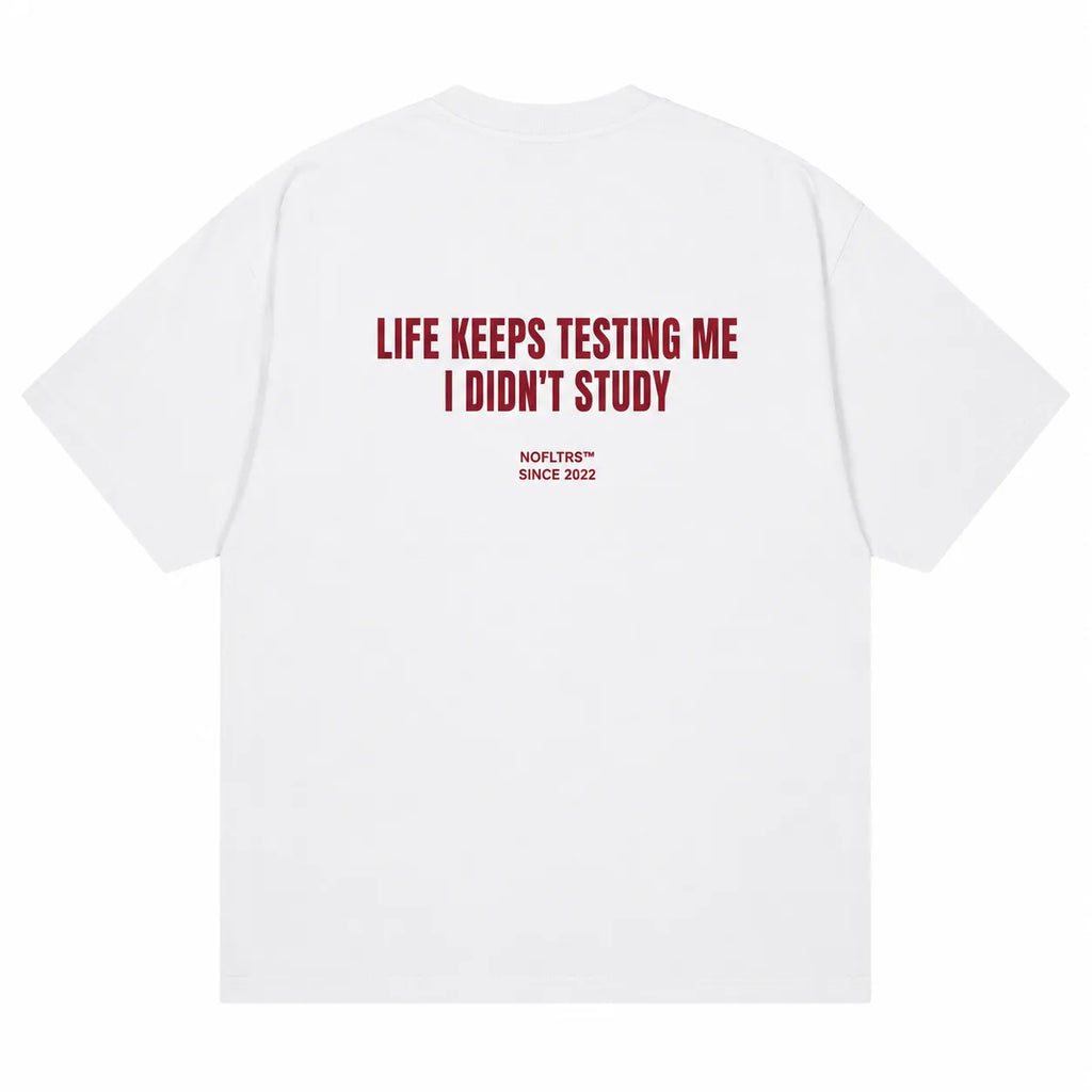 LIFE KEEPS TESTING ME I DIDN'T STUDY