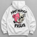 MAKE YOURSELF PROUD HOODIE