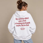 MY MOMMA DIDN'T RAISE A FOOL HOODIE