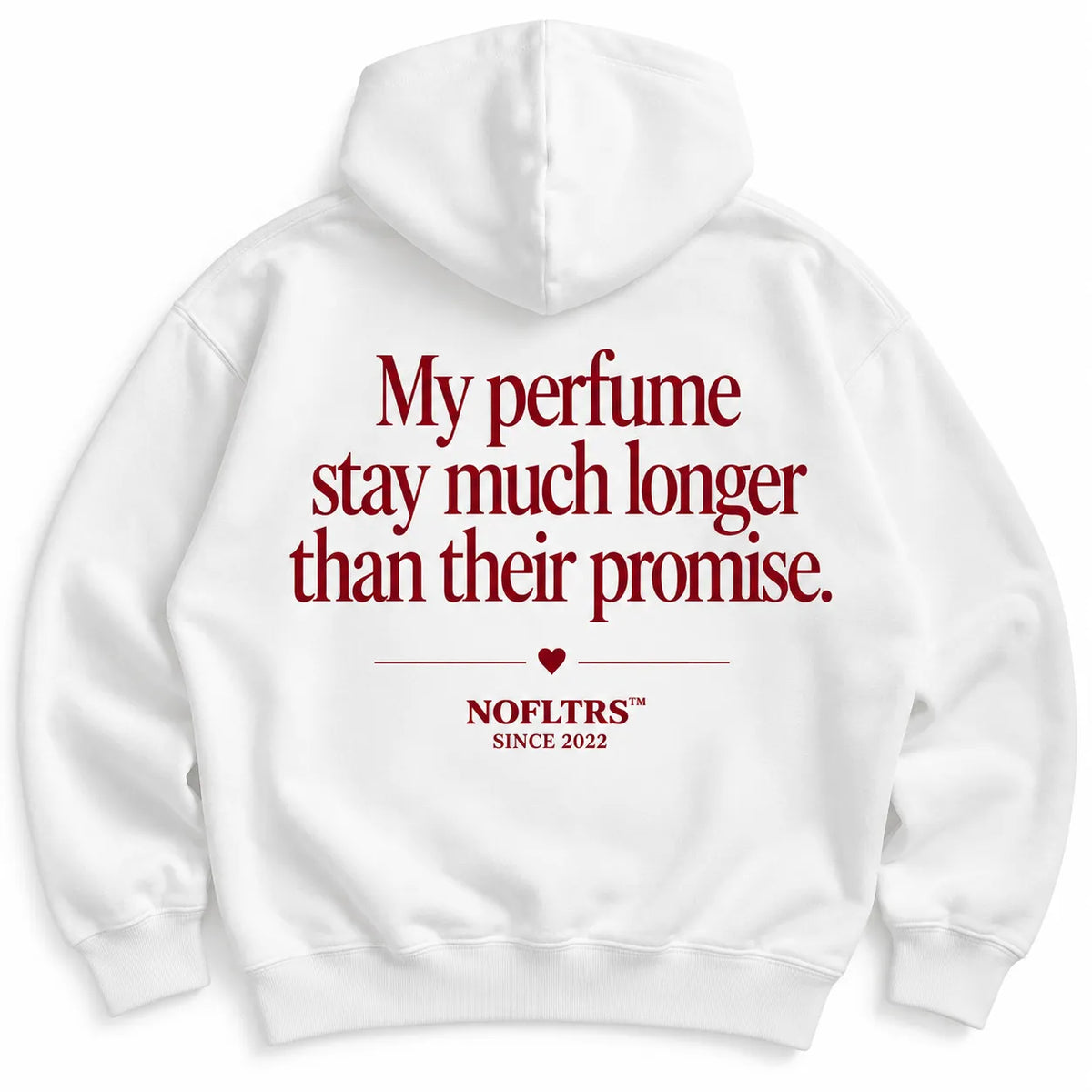 MY PERFUME STAY MUCH LONGER THAN THEIR PROMISE HOODIE