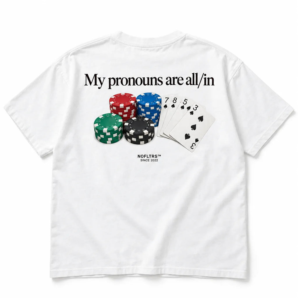 MY PRONOUNS ARE ALL IN