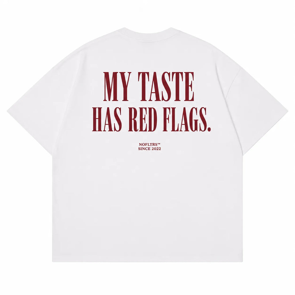MY TASTE HAS RED FLAGS