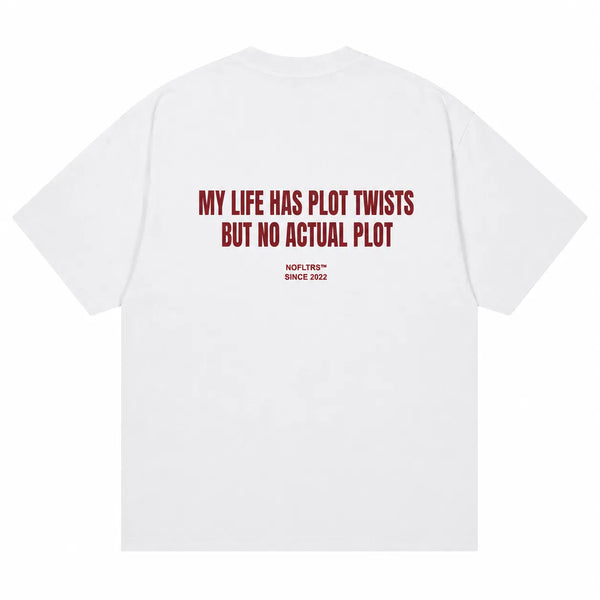 MY LIFE HAS PLOT TWISTS BUT NO ACTUAL PLOT