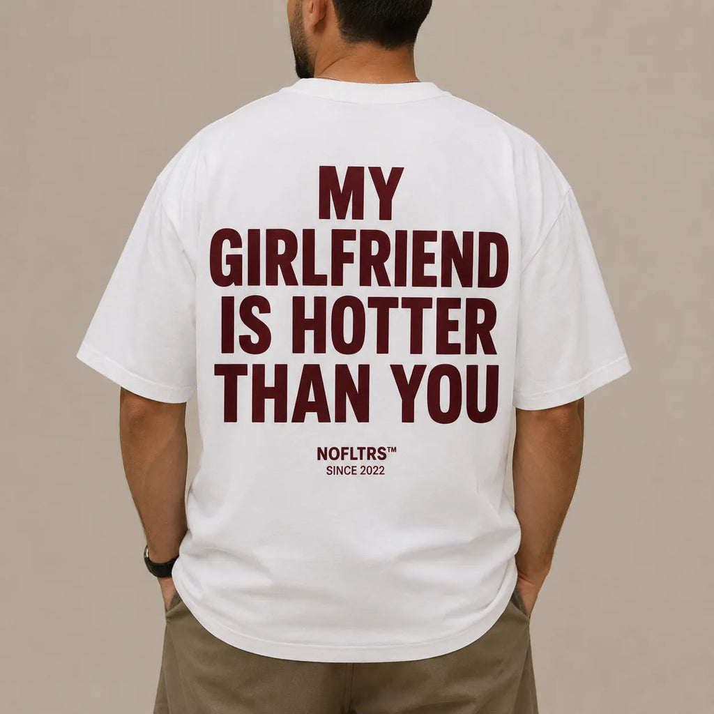 MY GIRLFRIEND IS HOTTER THAN YOU