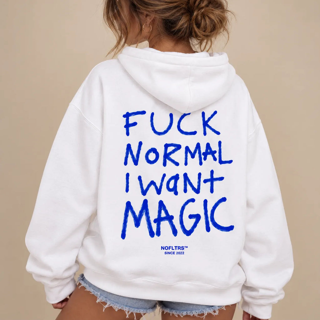 F*** NORMAL I WANT MAGIC HOODIE