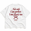 NOT ONLY I AM PERFECT I AM SLAVIC TOO