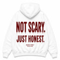 NOT SCARY. JUST HONEST HOODIE