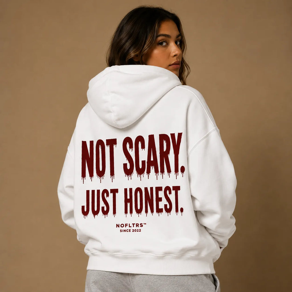 NOT SCARY. JUST HONEST HOODIE