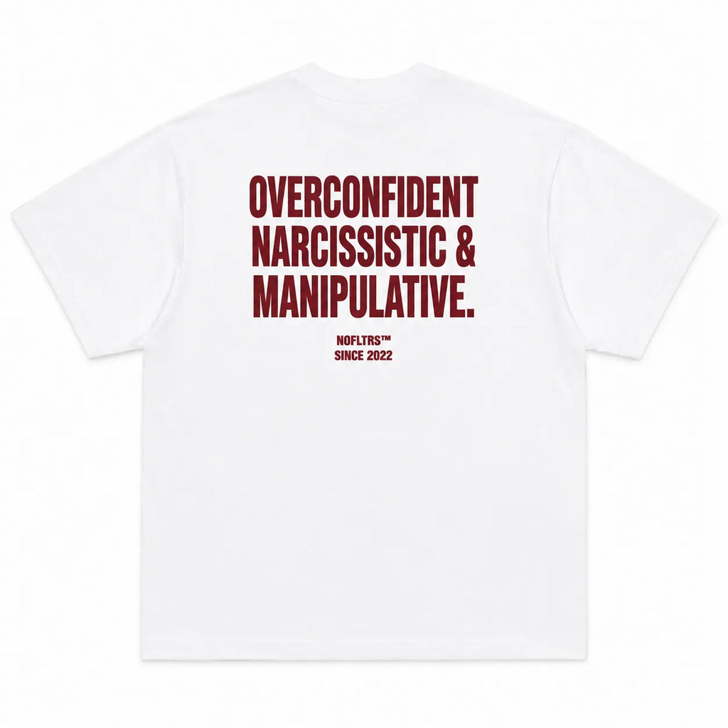 OVERCONFIDENT NARCISSISTIC & MANIPULATIVE