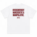 OVERCONFIDENT NARCISSISTIC & MANIPULATIVE