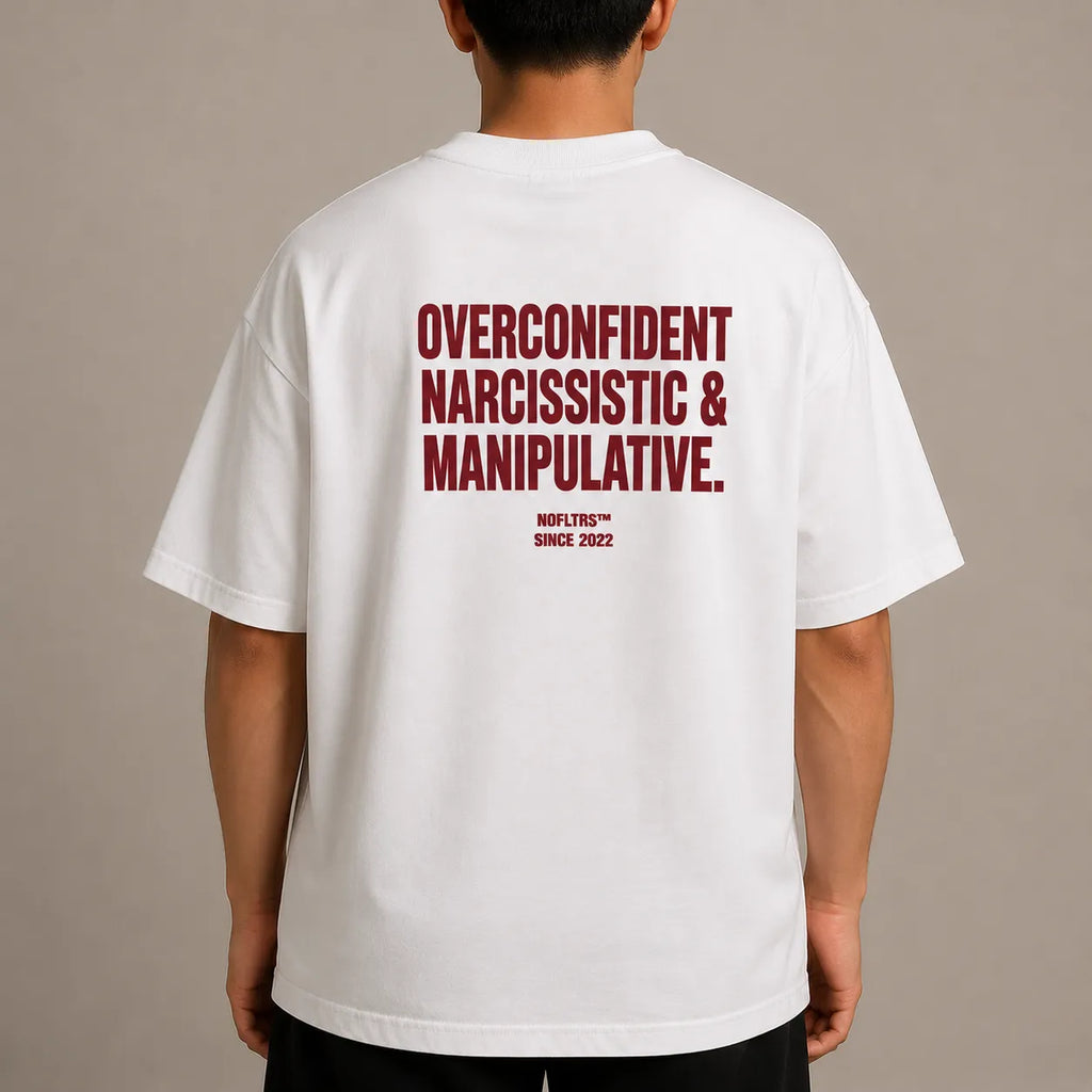 OVERCONFIDENT NARCISSISTIC & MANIPULATIVE