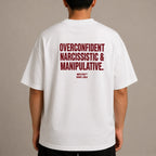 OVERCONFIDENT NARCISSISTIC & MANIPULATIVE