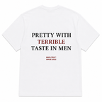 PRETTY WITH TERRIBLE TASTE IN MEN