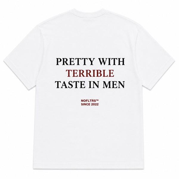 PRETTY WITH TERRIBLE TASTE IN MEN