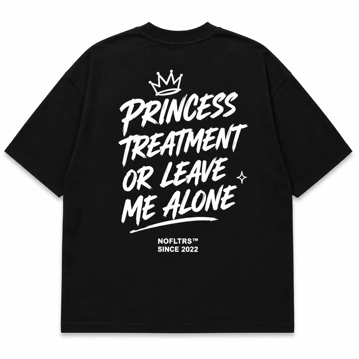 PRINCESS TREATMENT OR LEAVE ME ALONE