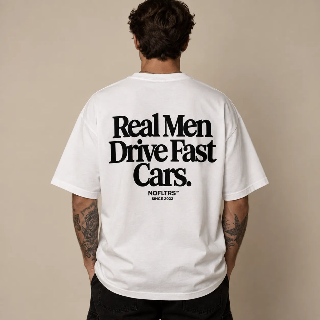 REAL MEN DRIVE FAST CARS