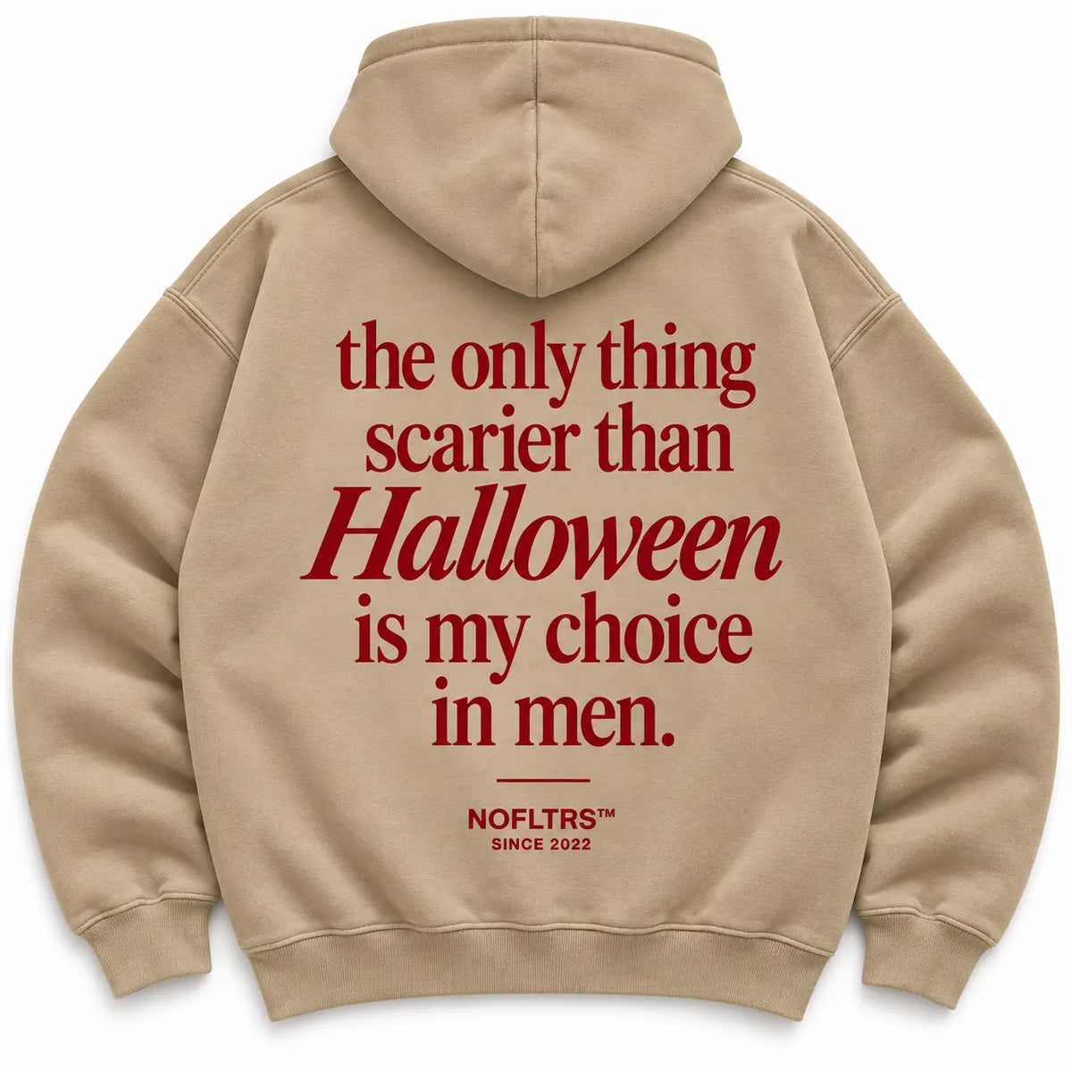 THE ONLY THING SCARIER THAN HALLOWEEN IS MY CHOICE IN MEN HOODIE