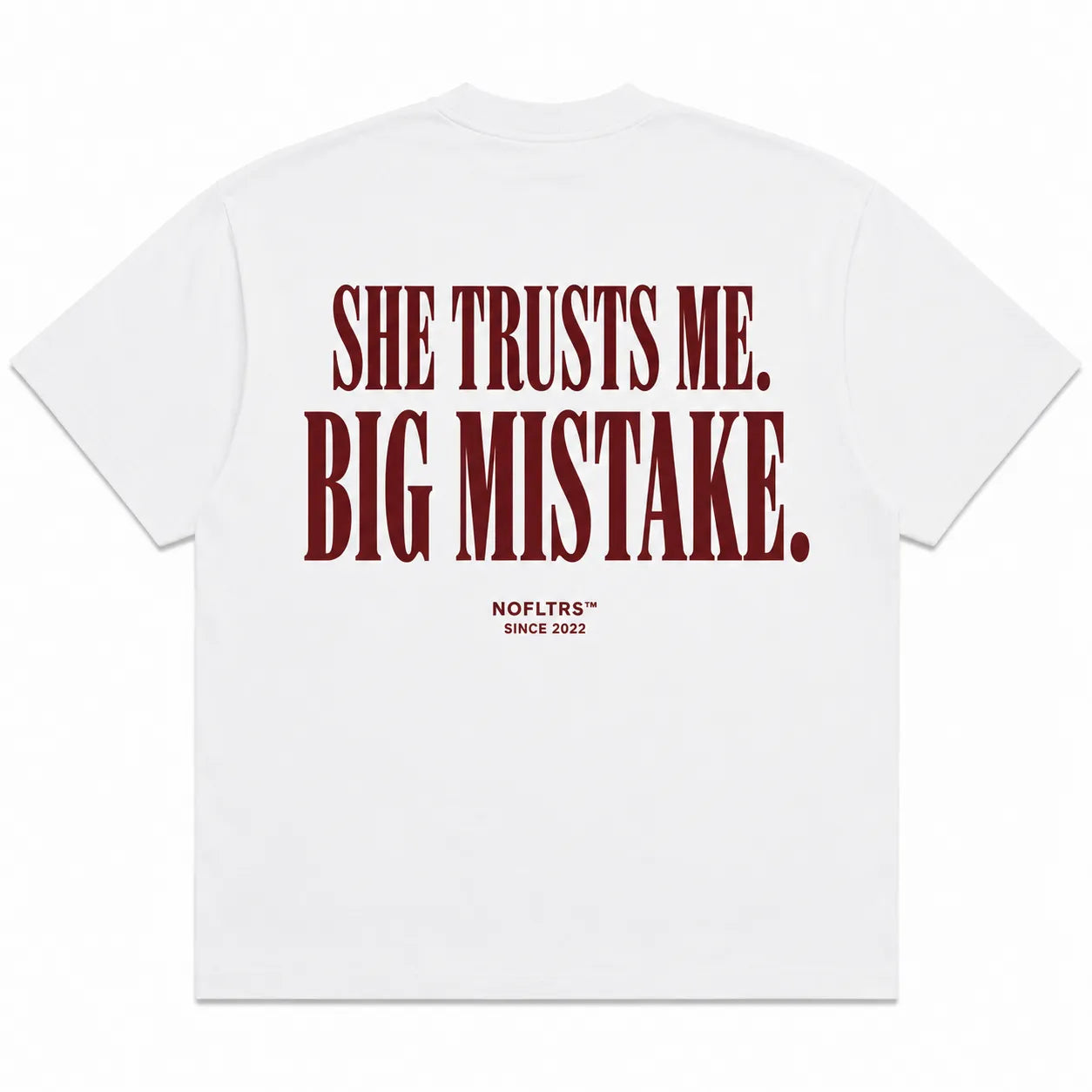 SHE TRUSTS ME. BIG MISTAKE.