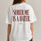 SOBER ME IS A HATER.