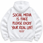 SOCIAL MEDIA IS FAKE PLEASE ENJOY YOUR REAL LIFE HOODIE